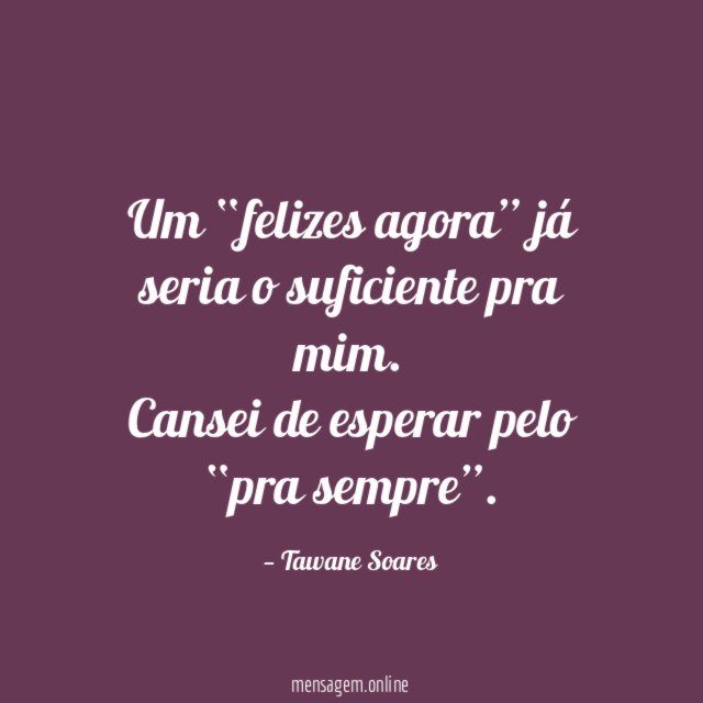 Um “felizes agora” já seria o suficiente pra mim