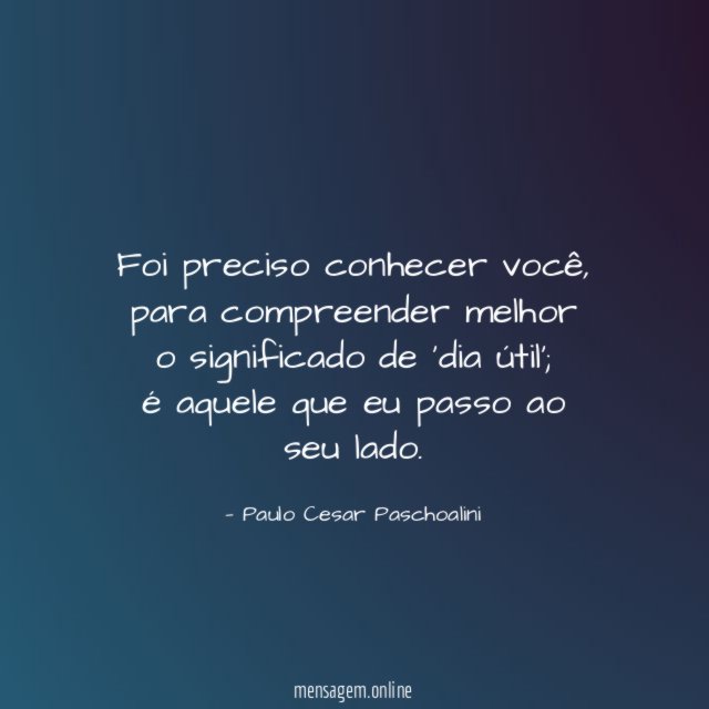 Foi preciso conhecer você