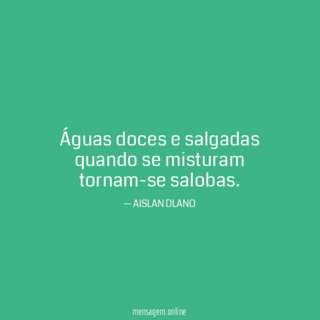 Águas doces e salgadas quando se misturam tornam-se salobas