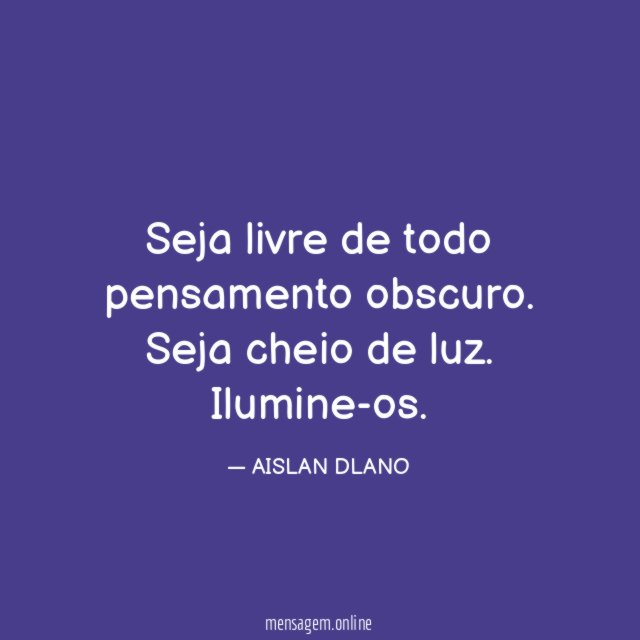 Seja livre de todo pensamento obscuro