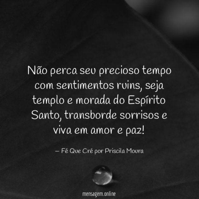 Não perca seu precioso tempo com sentimentos ruins