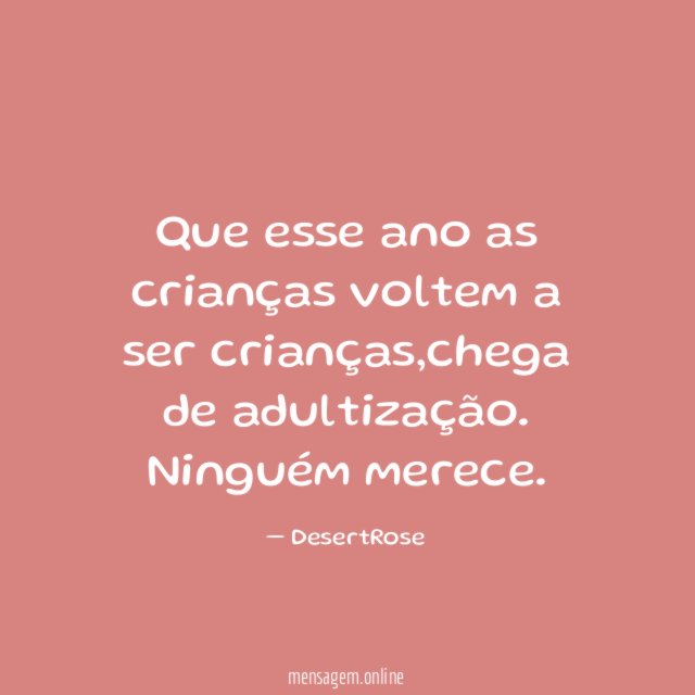 Que esse ano as crianças voltem a ser crianças
