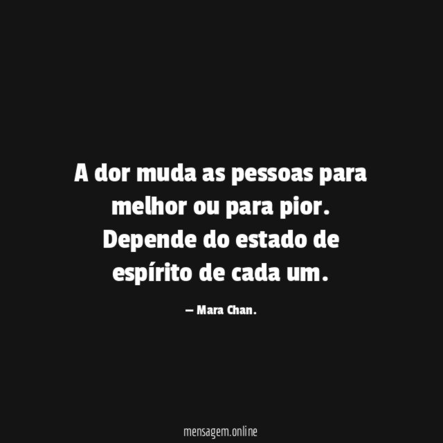 A dor muda as pessoas para melhor ou para pior