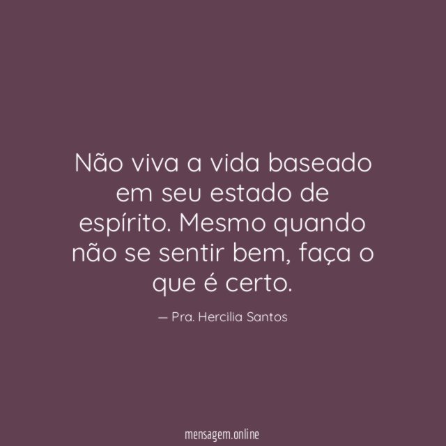 Não viva a vida baseado em seu estado de espírito