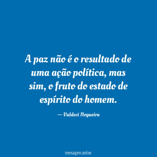 A paz não é o resultado de uma ação política