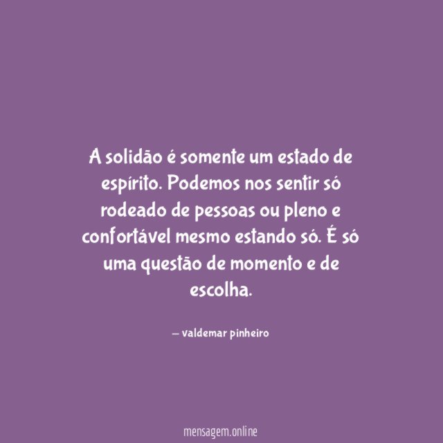 A solidão é somente um estado de espírito