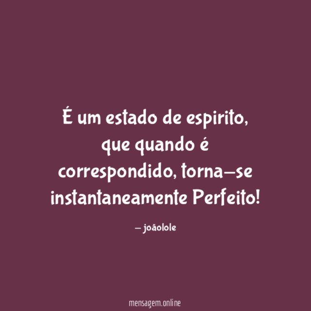 É um estado de espirito