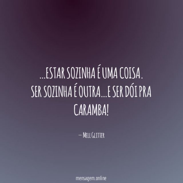 estar sozinha é uma coisa