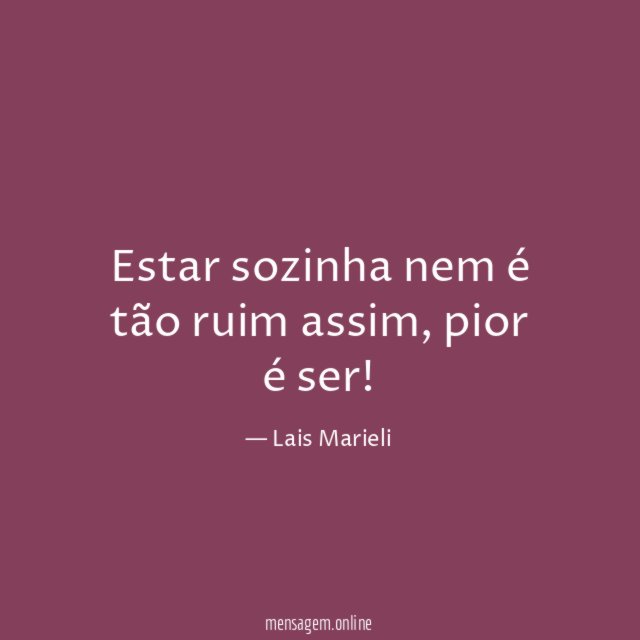 Estar sozinha nem é tão ruim assim