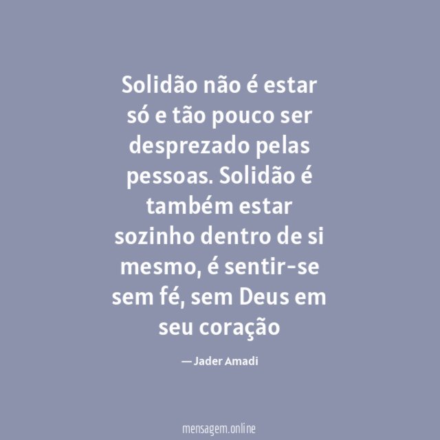 Solidão não é estar só e tão pouco