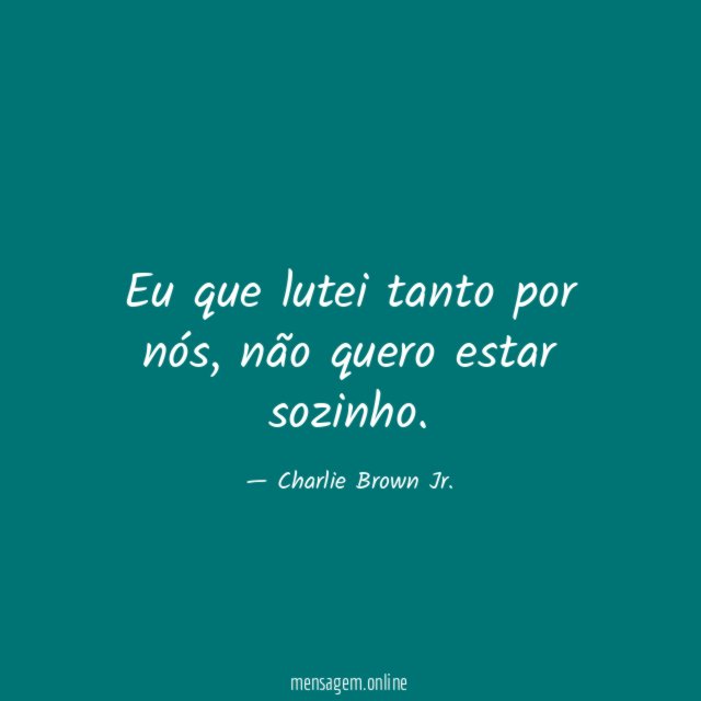 Eu que lutei tanto por nós