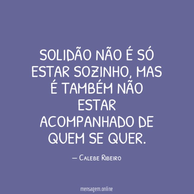 Solidão não é só estar sozinho