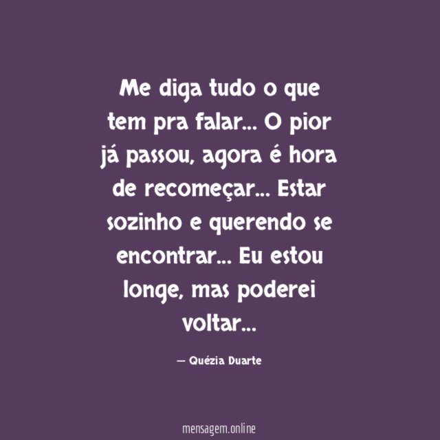 Me diga tudo o que tem pra falar