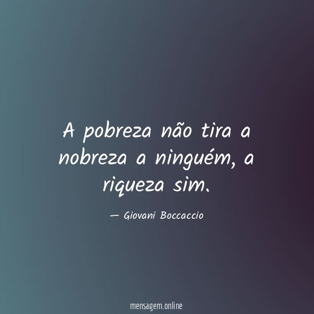 A pobreza não tira a nobreza a ninguém