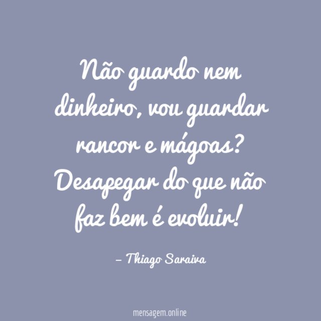 Não guardo nem dinheiro