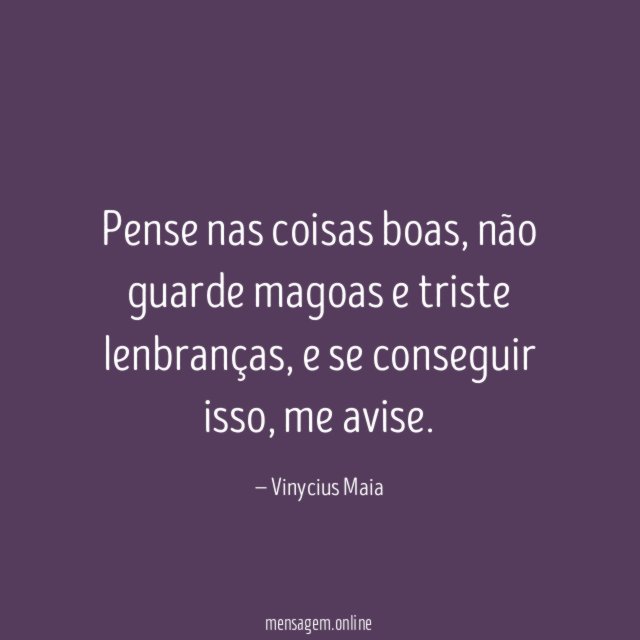 Pense nas coisas boas