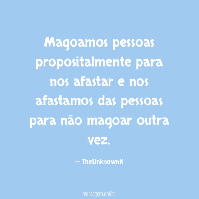 Magoamos pessoas propositalmente para nos afastar e nos