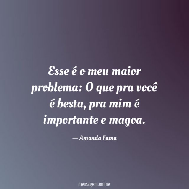 Esse é o meu maior problema