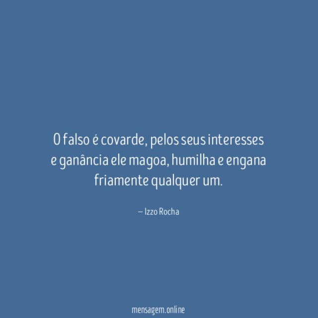 O falso é covarde
