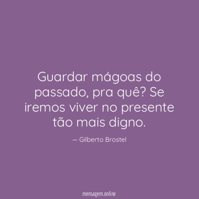 Guardar mágoas do passado