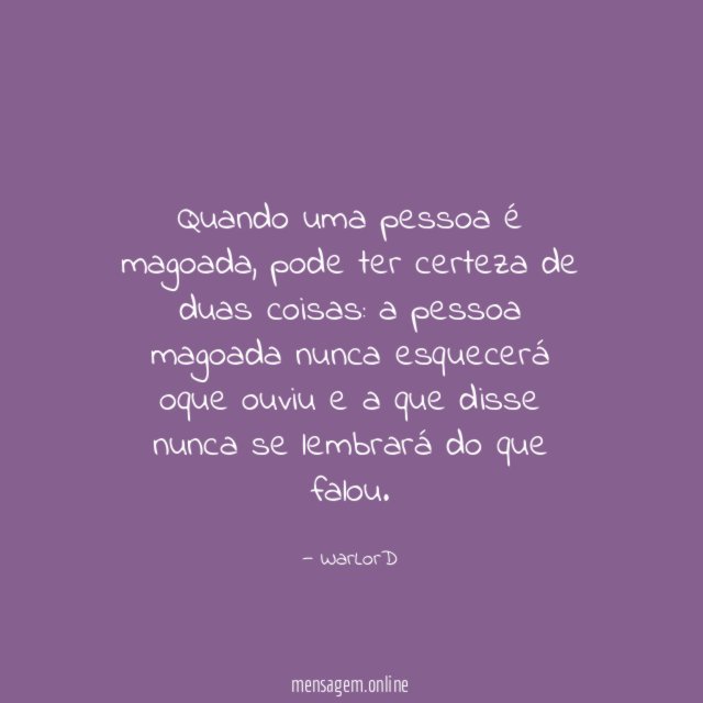 Quando uma pessoa é magoada