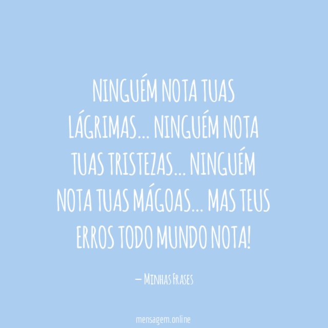 Ninguém nota tuas lágrimas