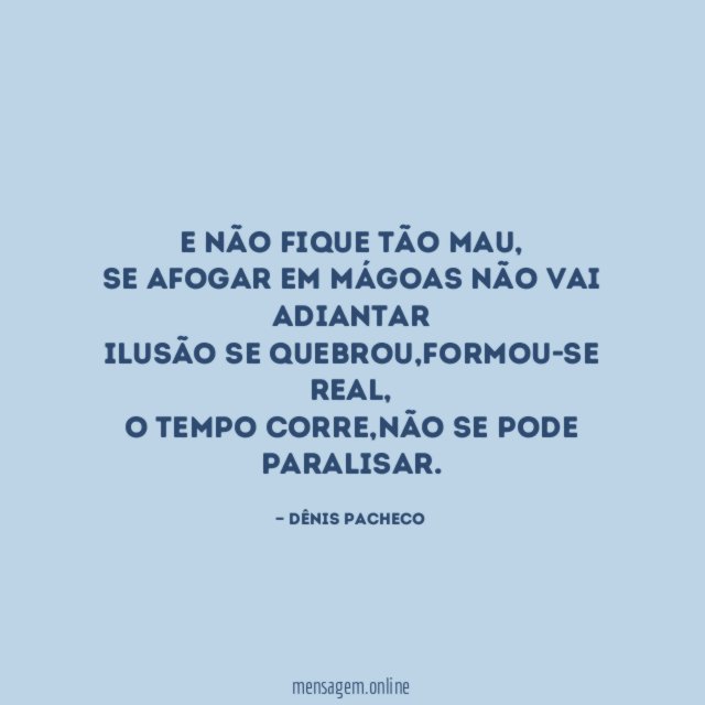 E não fique tão mau