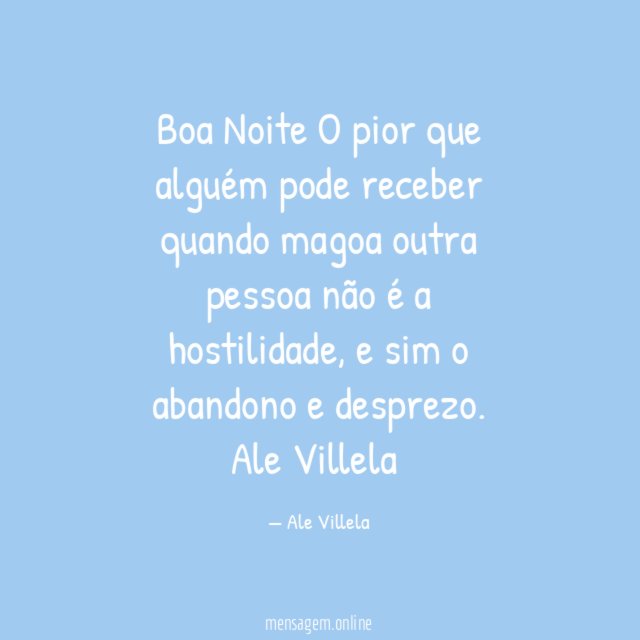 Boa Noite O pior que alguém pode receber quando