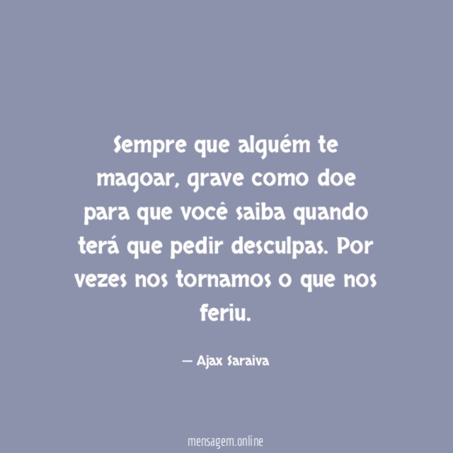 Sempre que alguém te magoar