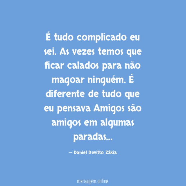 É tudo complicado eu sei