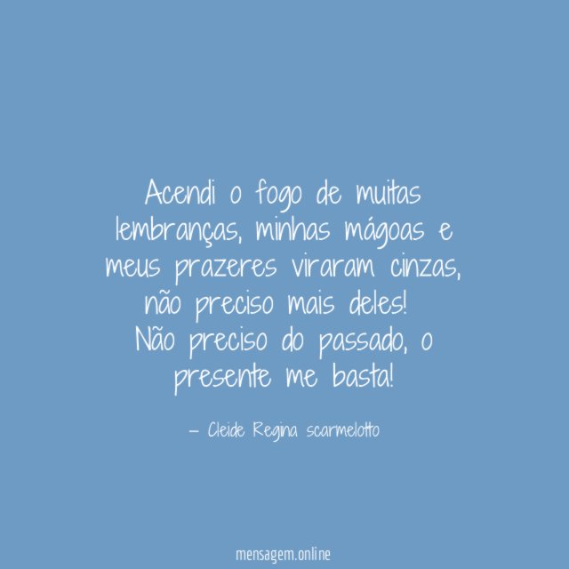 Acendi o fogo de muitas lembranças