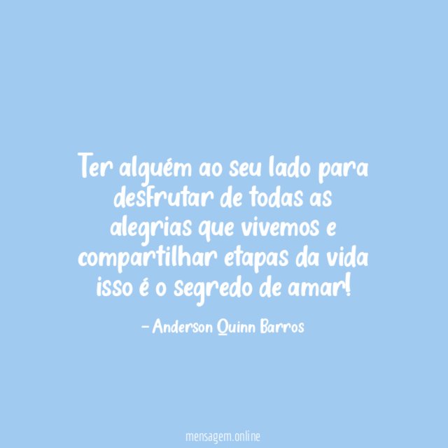 Ter alguém ao seu lado para desfrutar de