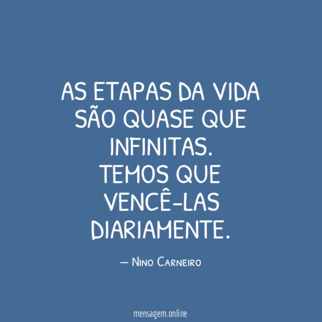 As etapas da vida são quase que infinitas