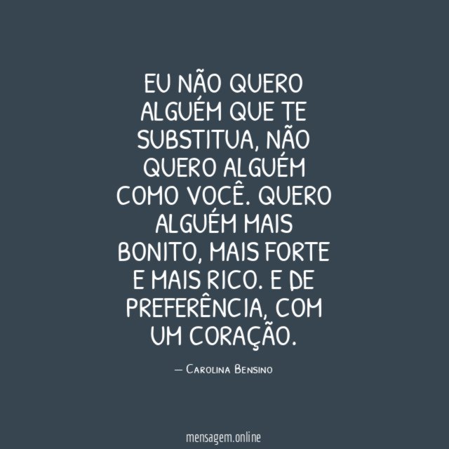 Eu não quero alguém que te substitua