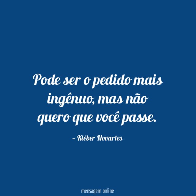 Pode ser o pedido mais ingênuo