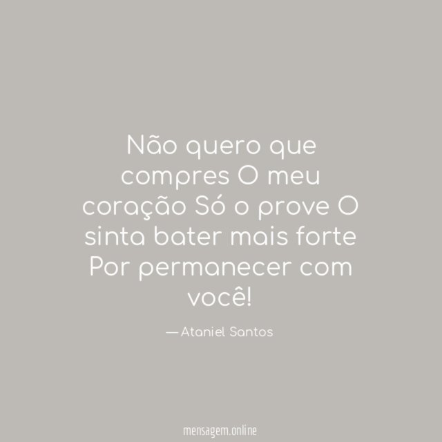 Não quero que compres O meu coração Só o prove