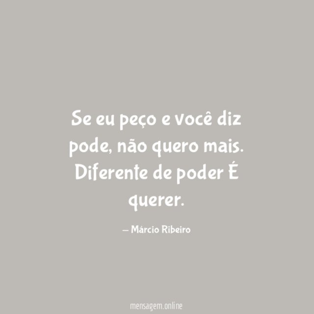 Se eu peço e você diz pode