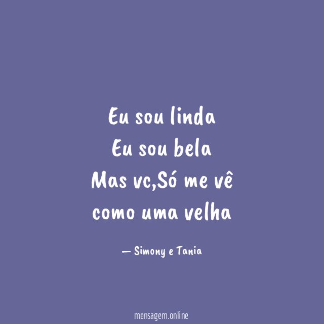 Eu sou linda Eu sou bela Mas vc