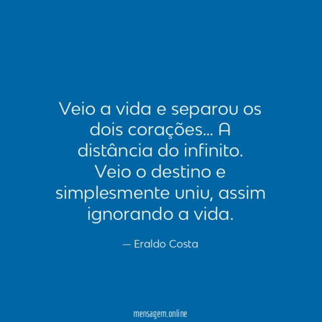 Veio a vida e separou os dois corações