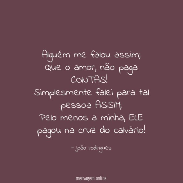 Alguém me falou assim