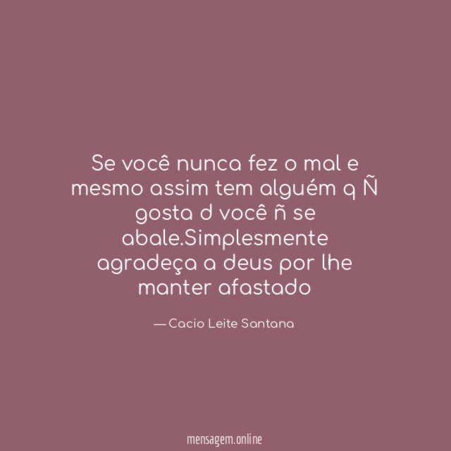 Se você nunca fez o mal e mesmo