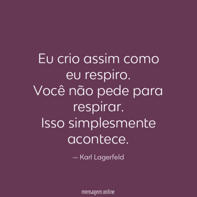 Eu crio assim como eu respiro