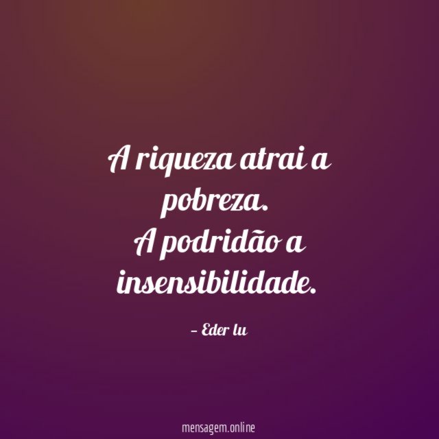 A riqueza atrai a pobreza
