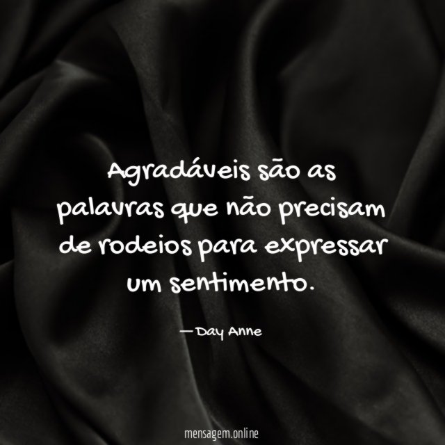 Agradáveis são as palavras que não precisam de