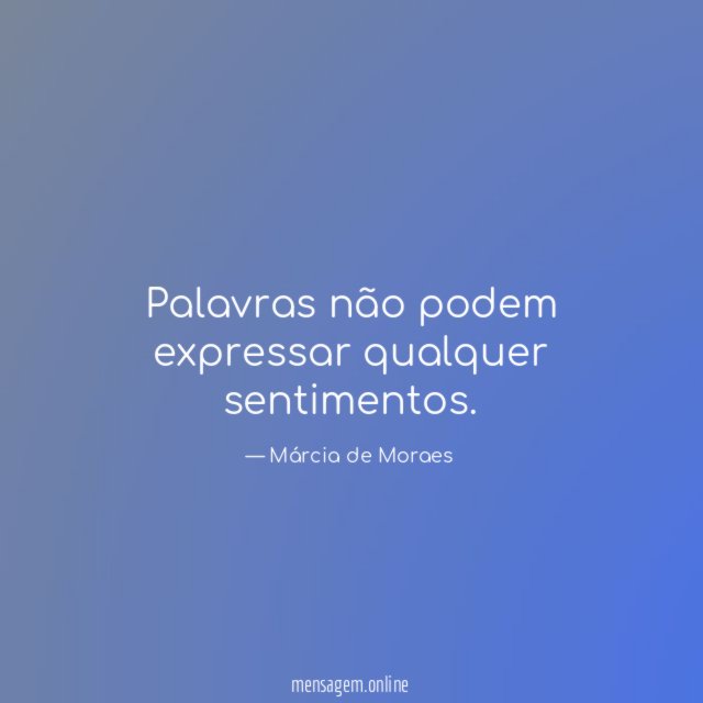 Palavras não podem expressar qualquer sentimentos