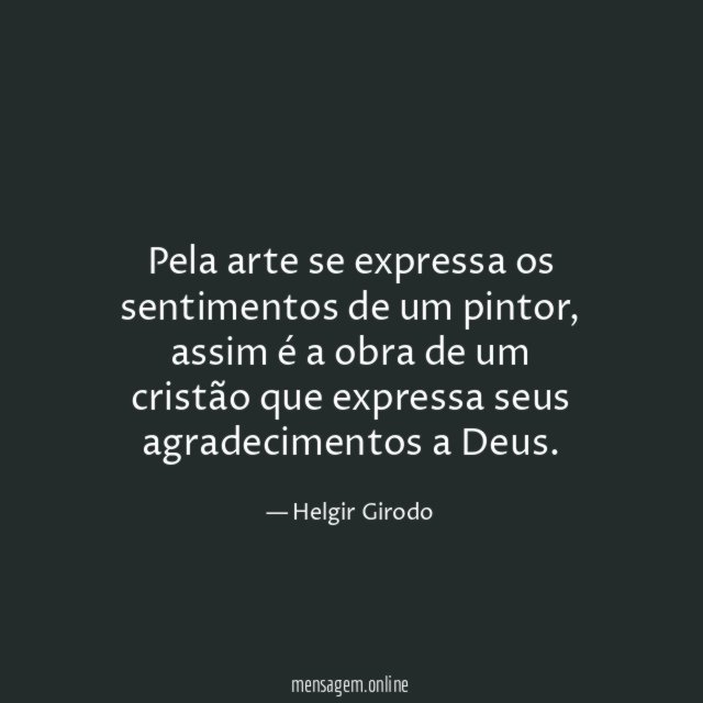 Pela arte se expressa os sentimentos de um pintor