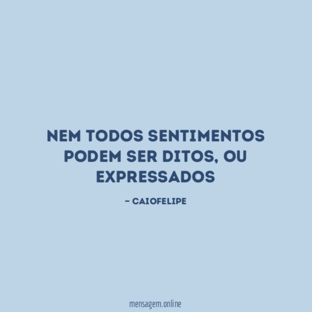 Nem Todos Sentimentos Podem Ser Ditos