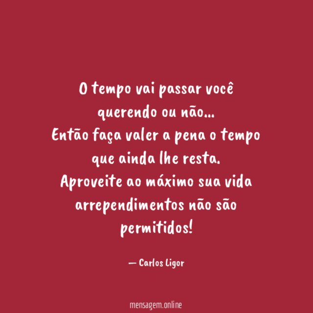 O tempo vai passar você querendo ou não