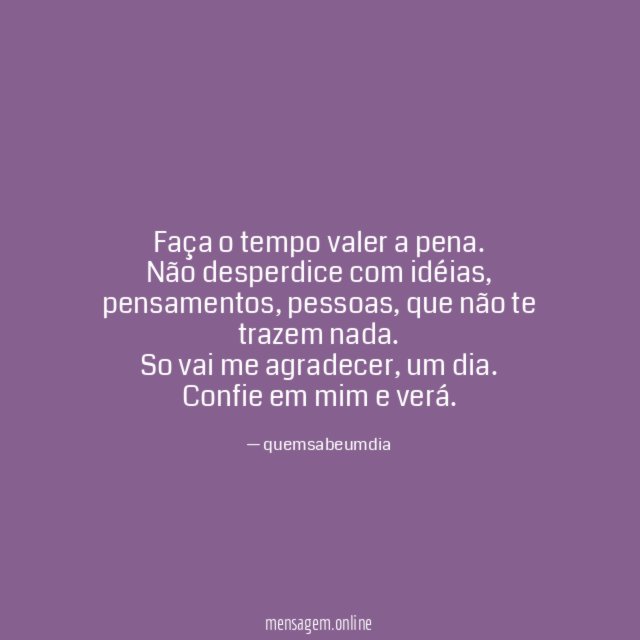 Faça o tempo valer a pena