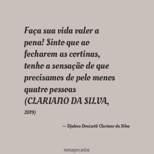 Faça sua vida valer a pena